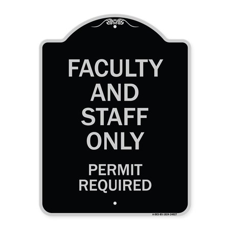 SIGNMISSION Faculty and Staff Parking Permit Required Heavy-Gauge Aluminum Sign, 24" x 18", BS-1824-24027 A-DES-BS-1824-24027